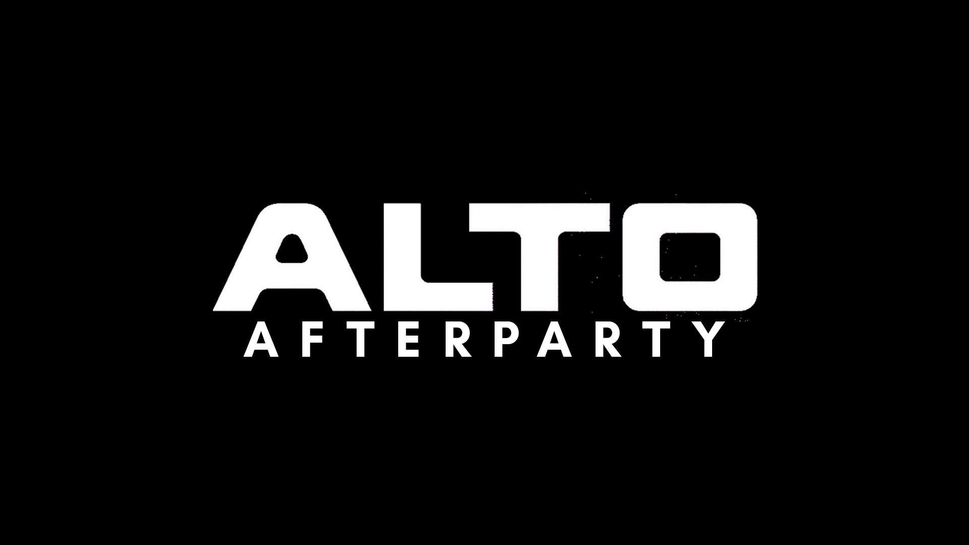 Alto Afterparty 