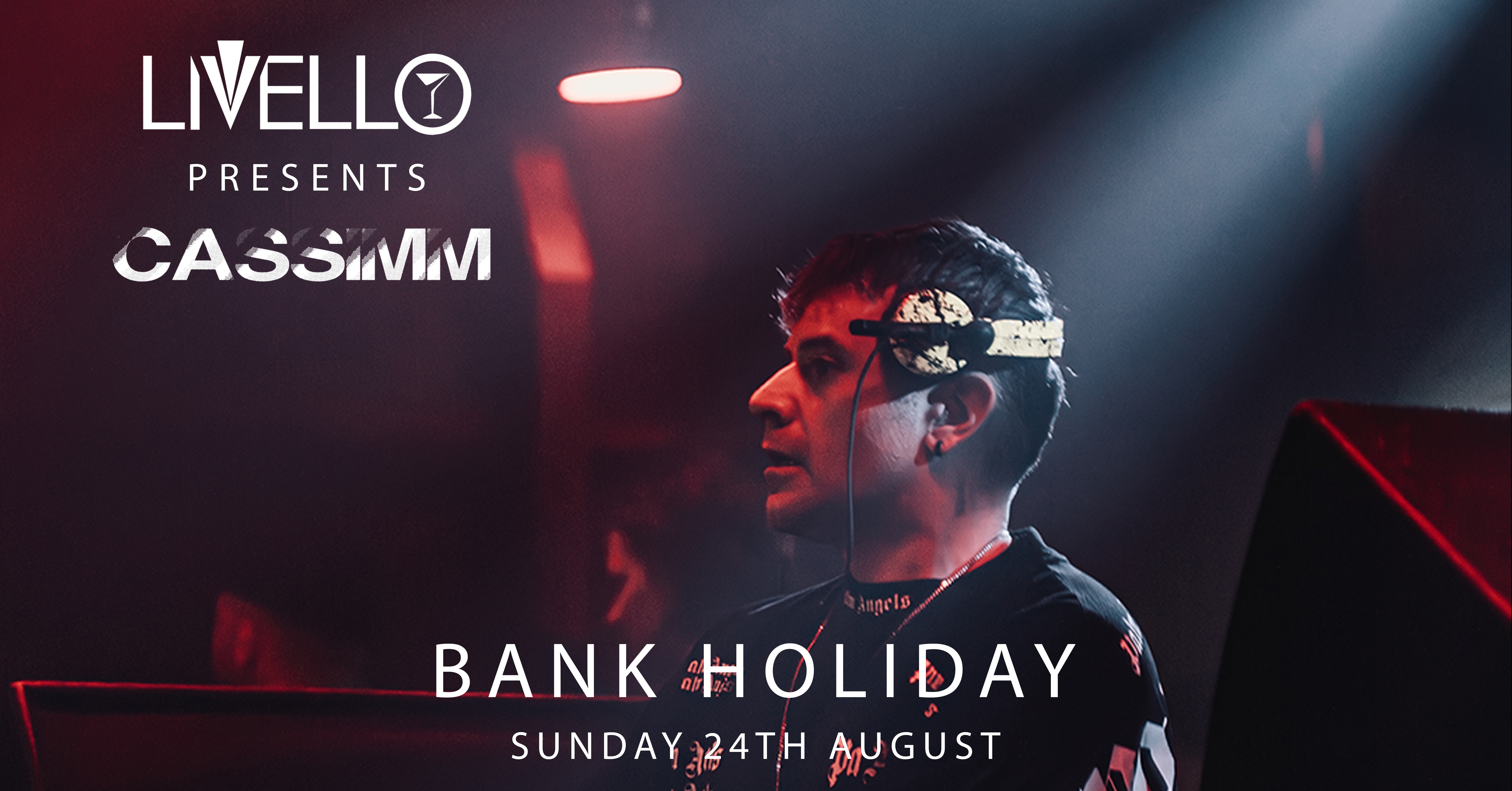 CASSIMM AT LIVELLO BANK HOLIDAY SPECIAL